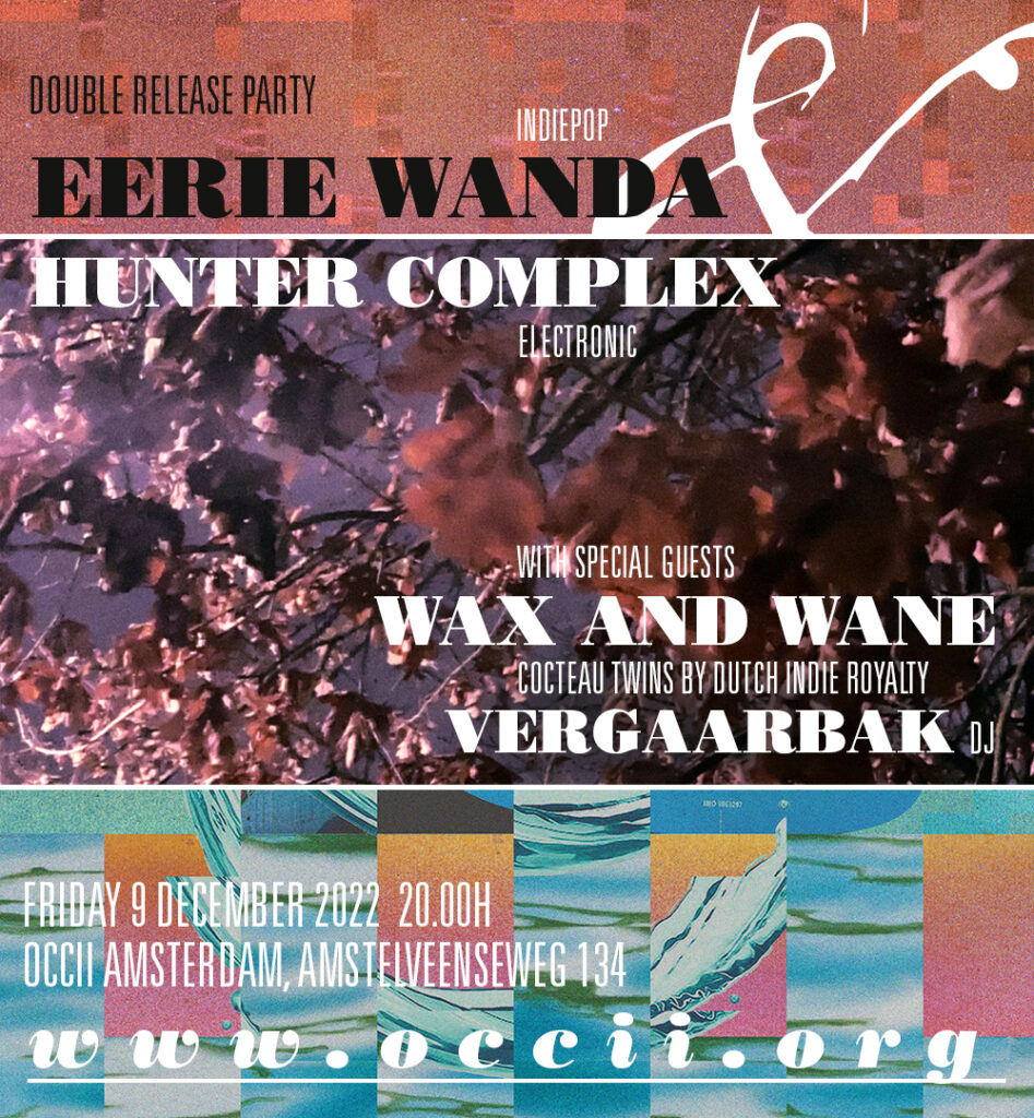 flyer-eerie-wanda-hunter-complex-wax-and-wane-vergaarbak-occii-amsterdam-9-december-2022